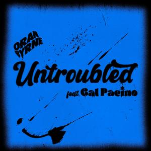 Untroubled (feat. Cal Pacino)