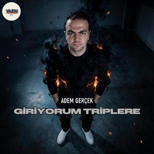 GİRİYORUM TRİPLERE