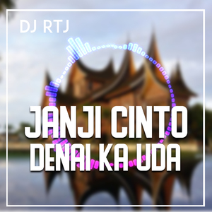 JANJI CINTO DENAI KA UDA