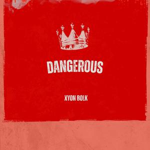 Dangerous