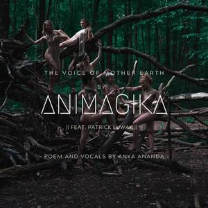 The Voice Of Mother Earth (feat. Animagika)