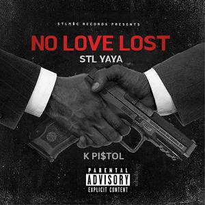 No Love Lost (feat. K Pi$tol)