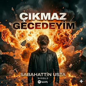 ÇIKMAZ GECEDEYİM