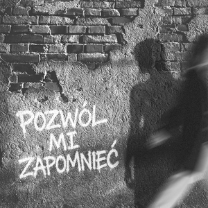 Pozwól mi zapomnieć