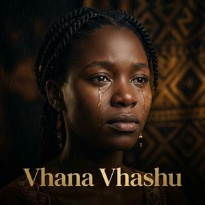 Vhana Vhashu (feat. uNkosazana)