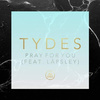 Tydes - Pray For You (feat. Lapsley)