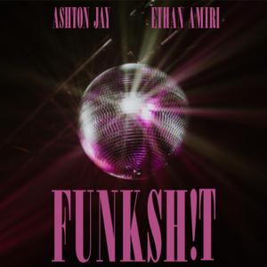 FUNKSH!T (feat. ethan amiri)