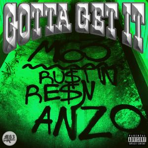 Gotta Get It (feat. Anzo)