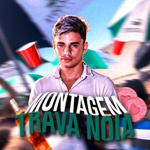 Montagem Trava Noia (feat. DJ Yan & Mc Brinquedo)