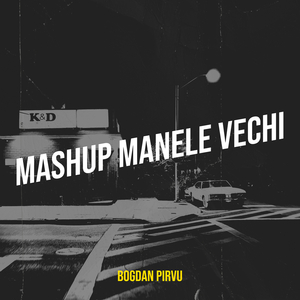 Mashup Manele Vechi