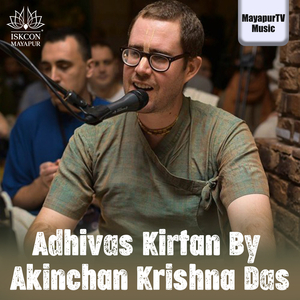 Mayapur Kirtan Mela 2021 Adhivas Kirtan By Akinchan Krishna Das
