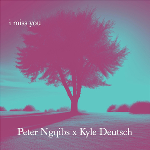 i miss you (feat. Kyle Deutsch)
