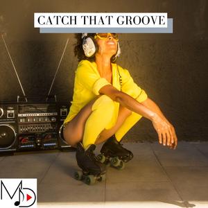 Catch That Groove