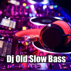 Dj Old slow Bass