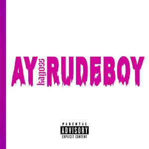 AY RUDEBOY