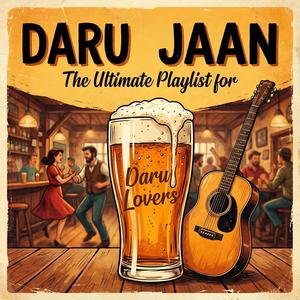 Old Daru Songs for Darubaaz (Khushiyon ki sathi hai koi gair nahi hai) (feat. Anurag Jain)