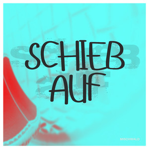 Schieb auf