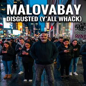 DISGUSTED (Y’ALL WHACK)