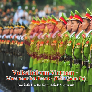 Volkslied van Vietnam - Mars naar het Front - (Tiến Quân Ca)