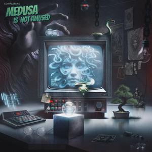 Medusa Is Not Amused