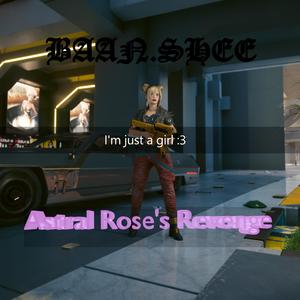 I'm Just A Girl (Astral Rose's Revenge)