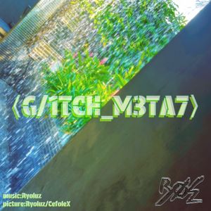〈G/1TCH_M3TA7〉Part 1