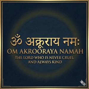 Om Akrooraya Namah (ॐ अक्रूराय नमः)