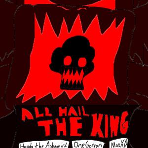 All Hail the King (feat. Max XD & OneGorgon)