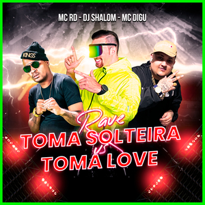 Rave Toma Solteira vs Toma Love