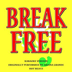 Break Free (Originally Performed by Ariana Grande)