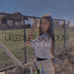 Sıla Şahin - Üflediler Söndüm