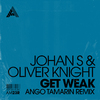 Johan S - Get Weak (Ango Tamarin Remix)