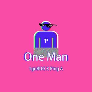 PingA-ONE MAN（1guBUG Remix）