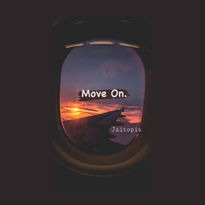 Move On.