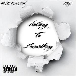 Nothing To Something