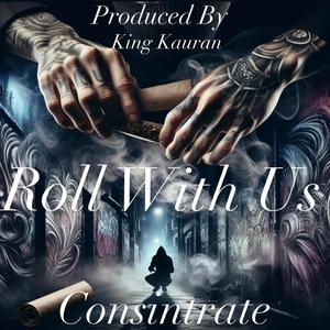 Roll With Us (feat. Consintrate)