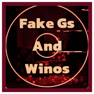 Fake Gs and Winos