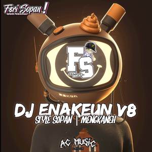 DJ ENAKEUN V8 X STYLE SOPAN | MENGKANEH