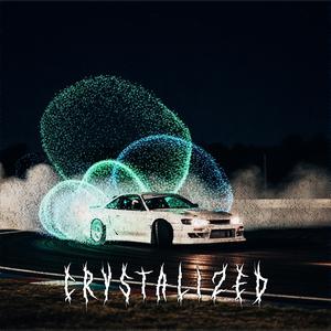 crystalized (sped up)