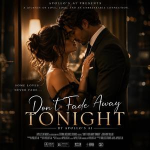 DON'T FADE AWAY TONIGHT