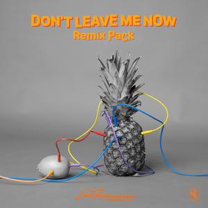 Don't Leave Me Now (Scorz Remix)