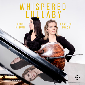 Whispered Lullaby (Arr. for Cello & Piano by Heather Tuach & Yoko Misumi)