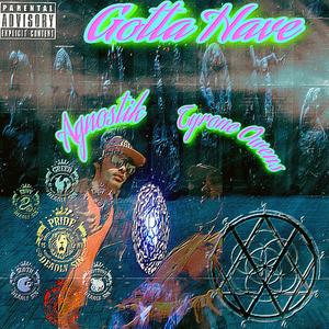 GOTTA HAVE! (feat. Tyrone Owens)