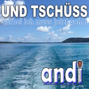 Und Tschüss (vorbei ich muss jetzt geh´n)