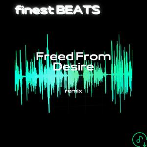 Freed From Desire (Remix)