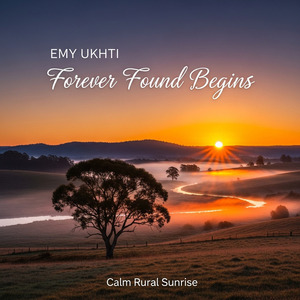 Forever Found Begins Calm Rural Sunrise