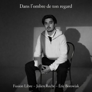 Dans l'ombre de ton regard