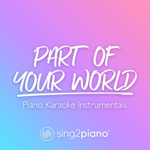 Part of Your World (Lower Key) [Originally Performed by Jodi Benson] (Piano Karaoke Version)