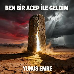 Ben Bir Acep ile Geldim | Yunus Emre | Anatolian Rock