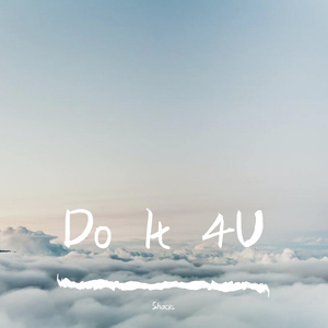 Do It For U(Prod EVOMUSIC)